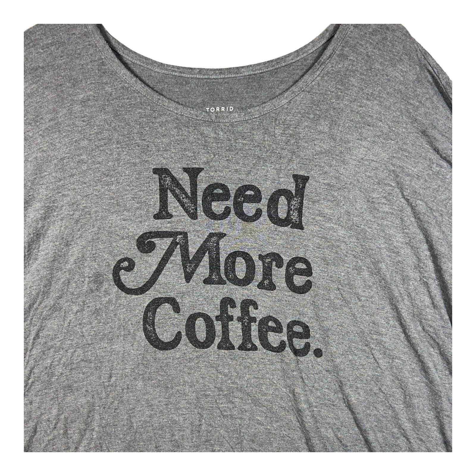 Torrid Need More Coffee