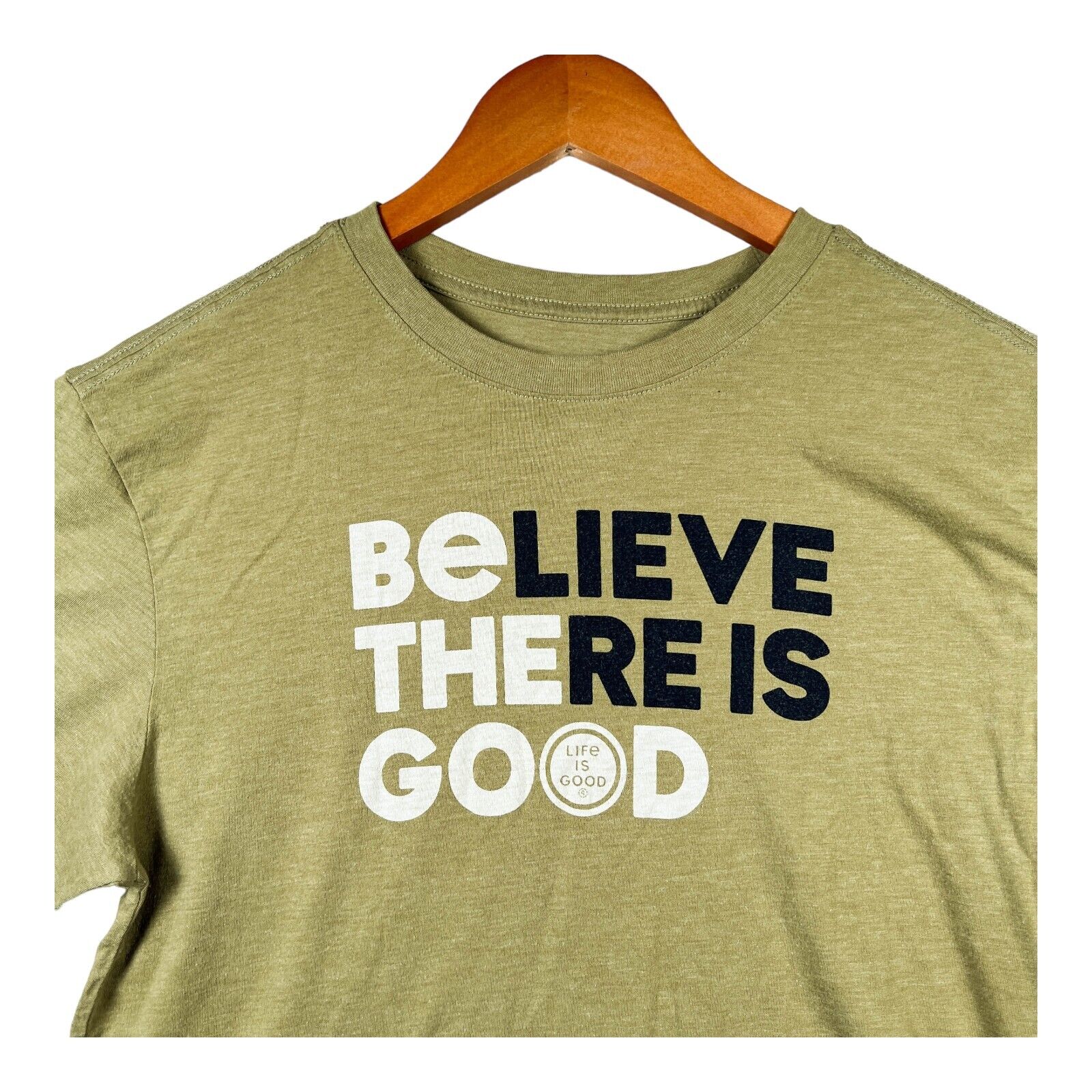 Life Is Good Believe There Is Good