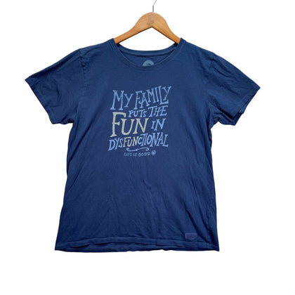Women's Life Is Good Family Fun In Dysfunctional Funny Crusher T Shirt Tee sz L